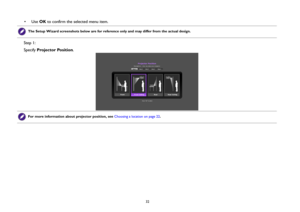 Page 3232
• Use OK to confirm the selected menu item.
Step 1: 
Specify Projector Position.
The Setup Wizard screenshots below are for reference only and may differ from the actual design.For more information about projector position, see Choosing a location on page 22. 