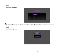 Page 33  33
Step 2: 
Specify OSD Language.
Step 3: 
Specify Auto Keystone.
Available languages may vary by the product supplied for your region and may be updated without prior notice. 