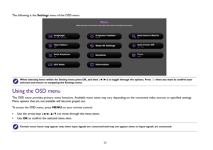 Page 53  53
The following is the Settings menu of the OSD menu: Using the OSD menuThe OSD menu provides primary menu functions. Available menu items may vary depending on the connected video sources or specified settings. 
Menu options that are not available will become grayed out. 
To access the OSD menu, press MENU on your remote control.
• Use the arrow keys 
(///)
 to move through the menu items.
•Use OK to confirm the selected menu item.
When selecting items within the Setting menu press OK, and then ( /...