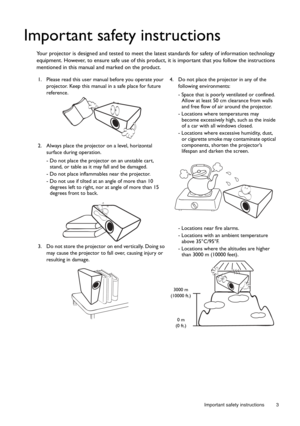 Page 3  3
  Important safety instructions
Important safety instructions
Your projector is designed and tested to meet the la test standards for safety of information technology 
equipment. However, to ensure safe use of this prod uct, it is important that you follow the instructions 
mentioned in this manual and marked on the product.
1. Please read this user manual before you operate your 
projector.  Keep this manual in a safe place for future 
reference. 
2. Always place the projector on a level, horizontal...