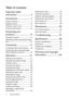 Page 2Table of contents 2
Ta b l e  o f  c o n t e n t s
Important safety 
instructions ........................... 3
Introduction .......................... 7
Projector features ..................................... 7
Shipping contents ...................................... 8
Projector exterior view........................... 9
Controls and functions ..........................10
Positioning your 
projector.............................. 14
Choosing a location ................................14
Obtaining a...