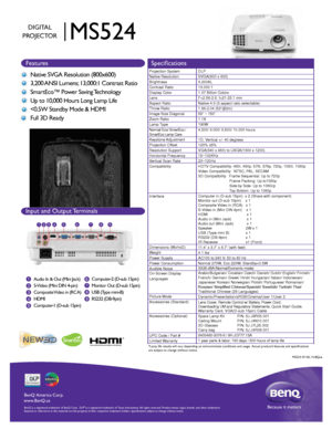 Page 11
2
3
4
56
7
8
9
Input and Output Terminals
Audio In & Out (Mini Jack)  
S-Video (Mini DIN 4-pin)
Composite Video in (RCA)
HDMI
Computer-1 (D-sub 15pin) Computer-2 (D-sub 15pin)
Monitor Out (D-sub 15pin)
USB (Type mini-B)
RS232 (DB-9pin)
1
35
789246
Because it matters
BenQ America Corp.
www.BenQ.us
Be nQ is a registere d trade mark of Be nQ Corp.   DLP® is a registered trademar k of Texas I nstruments. Al l rights  reserved.  Product names, logos, brands, and other trademarks 
featured or referred to in...