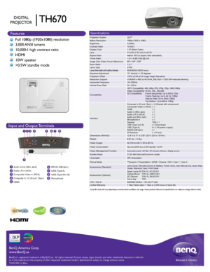 Page 1Up to10,000 hourslamp life
Up to
10,000 hours lamp life
1
2
3
4
5 6
7
8
9Audio in/out (Mini Jack) 
Audio L/R in (RCA)
Composite Video in (RCA)
Computer in 1/2 (D-sub 15pin)
HDMI
Input and Output Terminals
1
9 4
567 8
2 3
Features
BenQ is a registered trademark of BenQ Corp.  All rights reserved. Produ\
ct names, logos, brands, and other trademarks featured or referred 
to in this material are the property of their respective trademark holde\
rs. Specifications subject to change without notice.Because it...