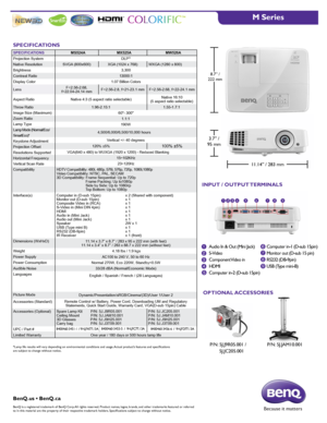 Page 2Because it matters
BenQ.us • BenQ.ca
BenQ is a registered trademark of BenQ Corp. All rights reserved. Product names, logos, brands, and other trademarks featured or referred
to in this material are the property of their respective trademark holders. Specifications subject to change without notice.
SPECIFICATIONS
3.7” / 
95 mm
11.14” / 283 mm
SPECIFICATIONS MS524A MX525A MW526A
Projection System
DLP® 
Native Resolution SVGA (800x600) XGA (1024 x 768)
Brightness 3,300
Contrast Ratio
13000:1 
Display...