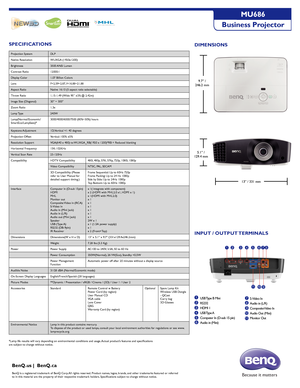 Page 2SPECIFICATIONS
13” / 331 mm
*Lamp life results will vary depending on environmental conditions and usage. Actual product’s features and specifications are subject to change without notice.
Because it matters
BenQ.us |  BenQ.ca
BenQ is a registered trademark of BenQ Corp. All rights reserved. Product names, logos, brands, and other trademarks featured or referredto in this material are the property of their respective trademark holders. Specifications subject to change without notice.
MU686
Business...