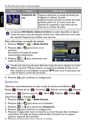 Page 3636  Más información sobre el modo de captura
Español
Para seleccionar un modo de escena:1. Presione   >   > Modo Escena.
2. Presione   o   para entrar en el 
submenú. 
Se mostrará el modo de escena 
seleccionado actualmente. 
3. Presione   o   para seleccionar otro 
modo de escena.
4. Presione   para confirmar la configuración.
Escena int.
Selecciona automáticamente el mejor modo de escena entre Retrato  , 
Paisaje  , Puesta de sol  , Contraluz  , Retrato contraluz  , Retrato 
escena noc.  , Escena...