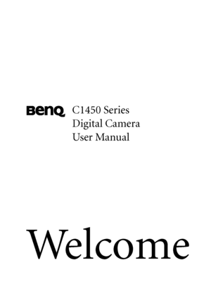 Page 1We l c o m e
C1450 Series 
Digital Camera 
User Manual
C1450_UM - EN.book  Page 1  Monday, July 19, 2010  4:06 PM
Downloaded From camera-usermanual.com BenQ Manuals 