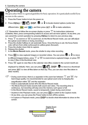 Page 146  Operating the camera
English
Operating the camera
The procedure below is a general guideline for basic operation. It is particularly useful if you 
are new to the camera.
1. Press the Power button to turn the power on.
2. Press   >  ,  ,  , or   to locate desired options (under two 
different tabs:   and  ), and then press   or   to make selections.
 Remember to follow the on-screen display or press   for instructions (wherever 
available). Next, press corresponding buttons to access and set more...