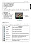 Page 19Capture mode  11
English
To select an image quality level:
1. Press  > Image Quality.
2. Press   or   to select a setting.
3. Press   to confirm setting.
Setting EV
EV (Exposure Value) lightens or darkens the entire image. Adjust EV when the brightness 
between the subject and the background is not balanced, or when the subject occupies only 
a small part of the picture.
To select an EV:
1. Press  > EV.
2. Press   or   to select an EV 
from the EV bar. The preview 
result based on the currently 
selected...