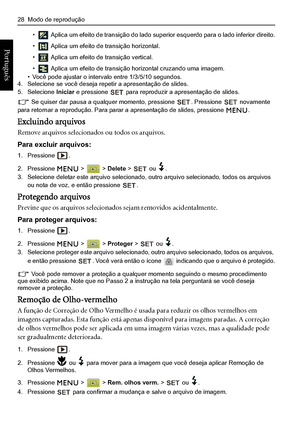 Page 3628  Modo de reprodução
Português 
•  Aplica um efeito de transição do lado superior esquerdo para o lado inferior direito.
•  Aplica um efeito de transição horizontal.
•  Aplica um efeito de transição vertical.
•  Aplica um efeito de transição horizontal cruzando uma imagem.
• Você pode ajustar o intervalo entre 1/3/5/10 segundos.
4. Selecione se você deseja repetir a apresentação de slides.5. Selecione Iniciar e pressione  para reproduzir a apresentação de slides.
 Se quiser dar pausa a qualquer...