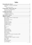 Page 7Índice
Passeando pela câmera ............................................................... 1
Verificando o conteúdo da embalagem ........................................................ 1
Câmera .......................................................................................................... 1
Visão frontal e de baixo  ....................................................................................... 1
Preparando a câmera para uso  ................................................. 3...