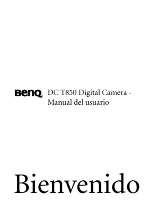 Page 1
Bienvenido
DC T850 Digital Camera - 
Manual del usuario
Downloaded From camera-usermanual.com BenQ Manuals 