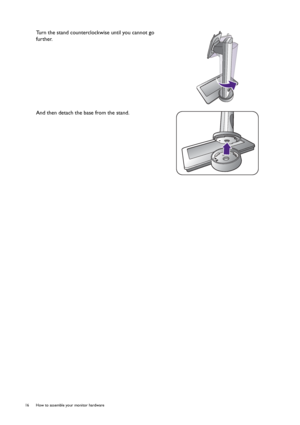 Page 1616  How to assemble your monitor hardware  
Turn the stand counterclockwise until you cannot go 
further.
And then detach the base from the stand.
 