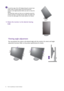 Page 1616  How to assemble your monitor hardware  
Viewing angle adjustment
You may position the screen to the desired angle with the monitor tilt, swivel, and height 
adjustment functions. Refer to the product specifications for details.
To avoid the edge of the LCD display hitting the monitor base 
surface while it is being rotated, do tilt and extend the 
monitor to the highest position before you start to rotate the 
display. 
You should also make sure there are no obstacles around the 
monitor and there is...