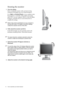 Page 1212  How to assemble your monitor hardware  
Rotating the monitor
1. Pivot the display.
Before rotating the monitor with a portrait viewing 
orientation, the display has to be rotated 90 degrees.
Go to Start and Control Panel on your computer, select 
the properties or controller of the graphics processing 
units (GPU) on your computer. Select to rotate the display 
90 degrees, and follow the on-screen instructions to 
complete the settings.
Refer to the product specifications of your computer to 
find...