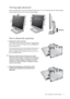 Page 13  13   How to assemble your monitor hardware
Viewing angle adjustment
You may position the screen to the desired angle with -5° to +20° monitor tilt, 90° (left and right 
total) monitor swivel, and 130 mm monitor height.
How to detach the stand base
-45-45O O ~ +45~ +45O-45O ~ +45O
-5O~ +20O
130 mm
1. Prepare the monitor and area.
Turn off the monitor and the power before unplugging the 
power cable. Turn off the computer before unplugging the 
monitor signal cable.
Protect the monitor and screen by...