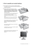 Page 7  7   How to assemble your monitor hardware
3. How to assemble your monitor hardware
If the computer is turned on you must turn it off before continuing. 
Do not plug-in or turn-on the power to the monitor until instructed to do so.
1. Attach the monitor base.
Please be careful to prevent damage to the monitor. 
Placing the screen surface on an object like a stapler or a 
mouse will crack the glass or damage the LCD substrate 
voiding your warranty. Sliding or scraping the monitor 
around on your desk...