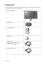 Page 44  Getting started  
1. Getting started
When unpacking please check you have the following items. If any are missing or damaged, please 
contact the place of purchase for a replacement.
 
BenQ LCD Monitor
Monitor Base
Quick Start Guide
 
CD-ROM
 
Power Cord
(Picture may differ from product 
supplied for your region.)
Video Cable: D-Sub E2420HD
 