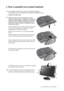 Page 7  7   How to assemble your monitor hardware
3. How to assemble your monitor hardware
If the computer is turned on you must turn it off before continuing. 
Do not plug-in or turn-on the power to the monitor until instructed to do so. 
1. Attach the monitor base.
Please be careful to prevent damage to the monitor. 
Placing the screen surface on an object like a stapler or a 
mouse will crack the glass or damage the LCD substrate 
voiding your warranty. Sliding or scraping the monitor 
around on your desk...