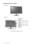 Page 66  Getting to know your monitor  
2. Getting to know your monitor
Front view
Back view
 Above diagram may vary depending on the model.1. AC Power Input jack
2. Cable clip
3. DVI-D socket
4. D-Sub socket
5. USB port x 1 (upstream; connecting to the 
PC)
6. USB port x 2 (downstream; connecting to 
USB devices)
7. Lock switch
8. USB port x 2 (downstream; connecting to 
USB devices)
9. Headphone hook indicators (two inverted 
triangles)
10.Control buttons
11. Power button
E2220HDB
2347156
9
10
11
8
8
 