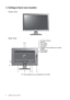 Page 66  Getting to know your monitor  
2. Getting to know your monitor
Front view
Back view
 Above diagram may vary depending on the model.1. AC Power Input jack
2. Cable clip
3. DVI-D socket
4. D-Sub socket
5. Lock switch
6. Headphone hook indicators (two inverted 
triangles)
7. Control buttons
8. Power button
E2220HDB
234 15 7
8
66
 