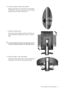 Page 11  11   How to assemble your monitor hardware
6. Connect the power cable to the monitor.
Plug one end of the power cord into the socket labelled 
‘POWER IN’ on the rear of the monitor. Do not connect 
the other end to an electric outlet just yet. 
7. Rotate the monitor back.
Rotate the monitor 90 degrees clockwise (from the rear 
side) as illustrated, and adjust the monitor to a desired 
angle.
You should position the monitor and angle the screen to 
minimize unwanted reflections from other light...