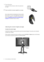 Page 1212  How to assemble your monitor hardware  
Adjusting the monitor height and angle
To adjust the monitor height
Gently lift the display up and extend the stand to the desired height. The stand can be extended 
vertically up to 130mm.
If the monitor is locked in the down position, press the Lock down / release button on the bottom 
rear of stand to extend the monitor to a preferred height.  9. Turn on the power.
Connect the other end of power cable to the nearby elec-
tric outlet. 
Picture may differ from...