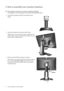 Page 88  How to assemble your monitor hardware  
3. How to assemble your monitor hardware
If the computer is turned on you must turn it off before continuing. 
Do not plug-in or turn-on the power to the monitor until instructed to do so. 
1. Unpack the package and place the monitor stand 
firmly.
2. Attach the monitor to the stand until it locks.
Align the grooves on back of the monitor against the tabs 
on the monitor stand, and then push the monitor forward 
until you hear a clicking sound. 
3. Fully extend...