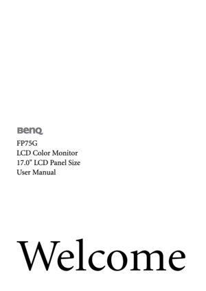 Page 1Welcome
FP75G
LCD Color Monitor
17.0 LCD Panel Size
User Manual
 