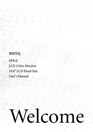 Page 1FP91E
LCD Color Monitor
19.0 LCD Panel Size
User’s Manual
We l c o m e
 