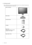 Page 44  Getting started  
1. Getting started
When unpacking please check you have the following items. If any are missing or damaged, please 
contact the place of purchase for a replacement.
 
BenQ LCD Monitor
Monitor Base
Quick Start Guide
 
CD-ROM
 
Power Cord
(Picture may differ from product 
supplied for your region)
Signal Cable: D-Sub
 