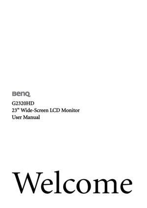 Page 1Welcome
G2320HD
23” Wide-Screen LCD Monitor
User Manual
 