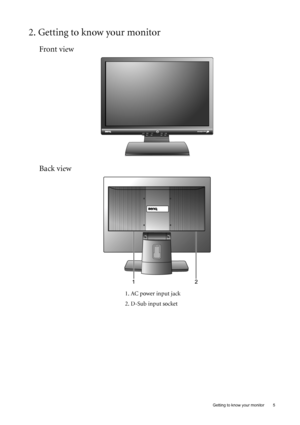 Page 5
  5
  Getting to know your monitor
2. Getting to know your monitor
Front view
Back view 
1. AC power input jack
2. D-Sub input socket
 