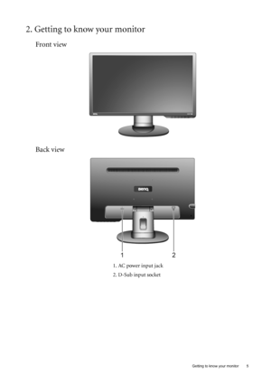 Page 5  5   Getting to know your monitor
2. Getting to know your monitor
Front view
Back view
1. AC power input jack
2. D-Sub input socket
 