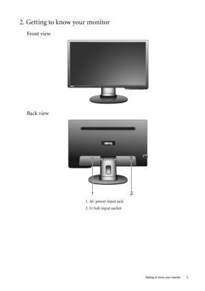 Page 5  5   Getting to know your monitor
2. Getting to know your monitor
Front view
Back view
1. AC power input jack
2. D-Sub input socket
 