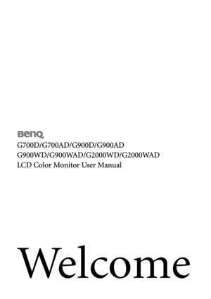 Page 1
Welcome
G700D/G700AD/G900D/G900AD
G900WD/G900WAD/G2000WD/G2000WAD
LCD Color Monitor User Manual
 