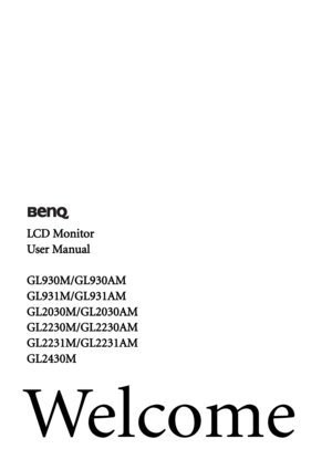 Page 1Welcome
LCD Monitor
User Manual
GL930M/GL930AM
GL931M/GL931AM
GL2030M/GL2030AM
GL2230M/GL2230AM
GL2231M/GL2231AM
GL2430M
 