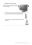 Page 41  41   Appendix: Assembling your monitor with a height adjustment stand (HAS)
Adjusting the monitor height
To adjust the monitor height, hold both the left and the 
right sides of the monitor to lower the monitor or lift it 
up to the desired height.
• Avoid placing hands on the upper or lower part of the height-adjustable stand or at the 
bottom of the monitor, as ascending or descending monitor might cause personal 
injuries. Keep children out of reach of the monitor while performing this operation.
•...