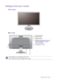 Page 7  7   Getting to know your monitor
Getting to know your monitor
Front view
Back view
1.  Control buttons
2.  Power button
3.  Release button
4.  Input and output ports (vary by 
model, see Input and output 
ports on page 8)
5.  Kensington lock slot
• Above diagram may vary depending on the model.
• Picture may differ from product supplied for your region.
45
1
2
3
 