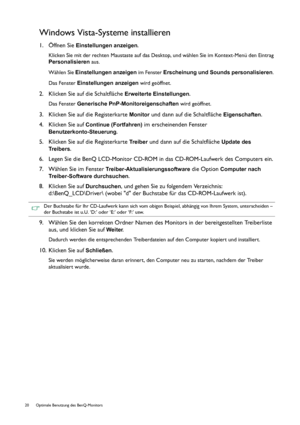 Page 2020  Optimale Benutzung des BenQ-Monitors  
Windows Vista-Systeme installieren
1. Öffnen Sie Einstellungen anzeigen.
Klicken Sie mit der rechten Maustaste auf das Desktop, und wählen Sie im Kontext-Menü den Eintrag 
Personalisieren aus.
Wählen Sie Einstellungen anzeigen im Fenster Erscheinung und Sounds personalisieren. 
Das Fenster Einstellungen anzeigen wird geöffnet.
2. Klicken Sie auf die Schaltfläche Erweiterte Einstellungen. 
Das Fenster Generische PnP-Monitoreigenschaften wird geöffnet.
3. Klicken...