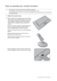 Page 9  9   How to assemble your monitor hardware
How to assemble your monitor hardware
 • If the computer is turned on you must turn it off before continuing. 
Do not plug-in or turn-on the power to the monitor until instructed to do so.
• The following illustrations are for your reference only. Available input and output jacks may vary depending on 
the purchased model.
1. Attach the monitor base.
 Please be careful to prevent damage to the monitor. Placing 
the screen surface on an object like a stapler or...