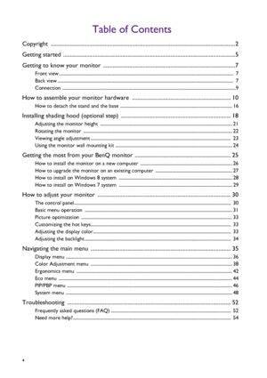 Page 44   
Table of Contents
Copyright ......................................................................................................................................2
Getting started  .............................................................................................................................5
Getting to know your monitor ................................................................................................7
Front view...