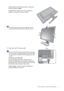 Page 9  9   How to assemble your monitor hardware (RL2450H)
Gently attempt to pull them back apart to check that 
they have properly engaged.
Carefully lift the monitor, turn it over and place it 
upright on its stand on a flat even surface.
You should position the monitor and angle the screen to 
minimize unwanted reflections from other light sources.
2. Connect the PC video cable
Do not use both DVI-D cable and D-Sub cable on the same 
PC. The only case in which both cables can be used is if they 
are...