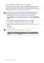 Page 1818  Getting the most from your BenQ monitor  
How to install the monitor on a new computer
This instruction details the procedure for selecting and installing the BenQ LCD Monitor driver 
software on a new computer which has never had a monitor driver installed before. This 
instruction is only suitable for a computer which has never been used before, and for which the 
BenQ LCD Monitor is the first ever monitor to be connected to it.
1.  Follow the instructions in How to assemble your monitor hardware...