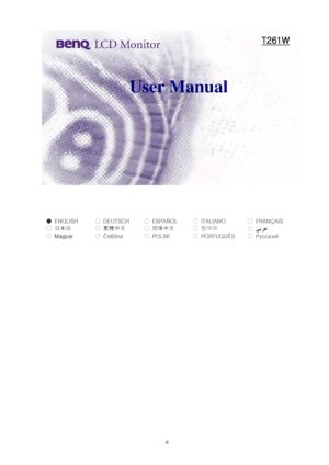 Page 1 
T261W
User Manual
●  ENGLISH ○  DEUTSCH ○  ESPAÑOL  ○  ITALIANO  ○  FRANÇAIS   
○ 
ﻲﺑﺮﻋ 
○  日本语 
○  繁體中文  ○ 简体中文  ○  한국어 
○  Magyar   ○ Čeština  ○ POLSK ○ PORTUGUÊS  ○ Русский 
Downloaded from ManualMonitor.com ManualL 