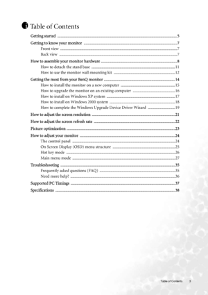 Page 3Table of Contents 3
Ta b l e  o f  C o n t e n t s
Getting started  ...................................................................................................................... 5
Getting to know your monitor  ............................................................................................ 7
Front view  ....................................................................................................................7
Back view...