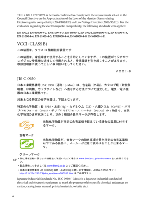 Page 4646   
TEL: + 886 2 2727 8899 .is herewith confirmed to comply with the requirements set out in the 
Council Directive on the Approximation of the Laws of the Member States relating 
Electromagnetic compatibility (2004/108/EC) and Low Voltage Directive (2006/95/EC). For the 
evaluation regarding the electromagnetic compatibility, the following standards were applied: 
EN 55022, EN 61000-3-2, EN61000-3-3, EN 60950-1, EN 55024, EN61000-4-2, EN 61000-4-3, 
EN 61000-4-4, EN 61000-4-5, EN61000-4-6, EN...