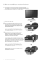 Page 8
8  How to assemble your monitor hardware  
3. How to assemble your monitor hardware
If the computer is turned on you must turn it off before continuing. 
Do not plug-in or turn-on the power to the monitor until instructed to do so. 
1. Unpack the monitor and place it on a stable surface. 
 
2. Connect the video cable.
Do not use both DVI-D cable and D-Sub cable on the 
same PC. The only case in which both cables can be 
used is if they are connected to two different PCs with 
appropriate video systems....