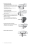 Page 88  How to assemble your monitor hardware  
2. Connect the PC video cable 
To Connect the D-Sub Cable
Connect the plug of the D-Sub cable (at the end without 
the ferrite filter) to the monitor video socket. Connect the 
other end of the cable (at the end with the ferrite filter) to 
the computer video socket.
Tighten all finger screws to prevent the plugs from 
accidently falling out during use.
To Connect the HDMI Cable
Connect the plug of the HDMI cable to one of the two 
HDMI ports on the monitor....