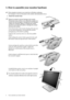Page 66  How to assemble your monitor hardware  
3. How to assemble your monitor hardware
If the computer is turned on you must turn it off before continuing. 
Do not plug-in or turn-on the power to the monitor until instructed to do so. 
1. Attach the monitor base.
Please be careful to prevent damage to the monitor. 
Placing the screen surface on an object like a stapler or a 
mouse will crack the glass or damage the LCD substrate 
voiding your warranty. Sliding or scraping the monitor 
around on your desk...